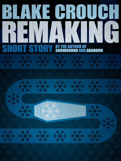 Title details for Remaking by Blake Crouch - Available